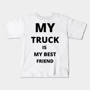 BEST FRIEND - My Truck Is My Best Friend Kids T-Shirt